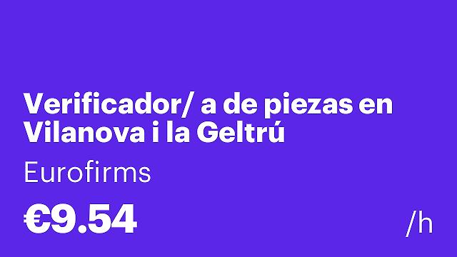 Verificador/ a de piezas en Vilanova i la Geltrú