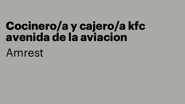 Cocinero/a y cajero/a kfc avenida de la aviacion