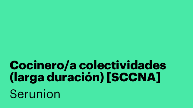 Cocinero/a colectividades (larga duración) [SCCNA]