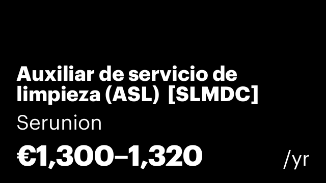 Auxiliar de servicio de limpieza (ASL)  [SLMDC]