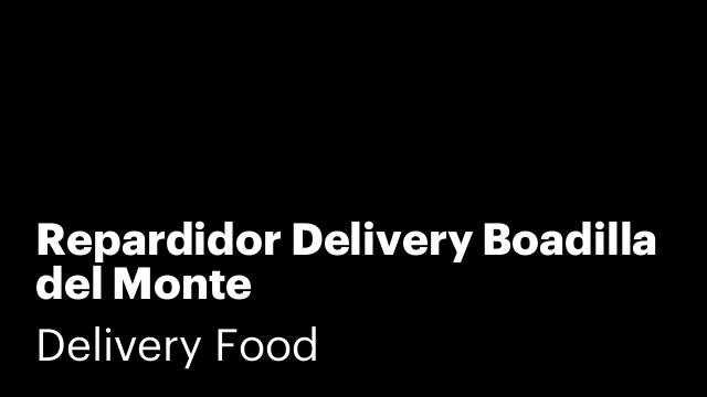 Repardidor Delivery Boadilla del Monte