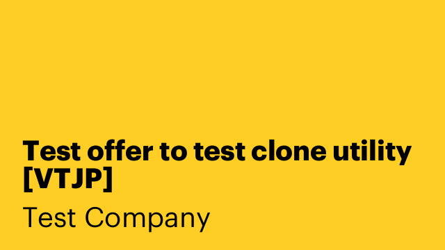 Test offer to test clone utility [VTJP]