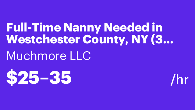 Full-Time Nanny Needed in Westchester County, NY (3 Children)