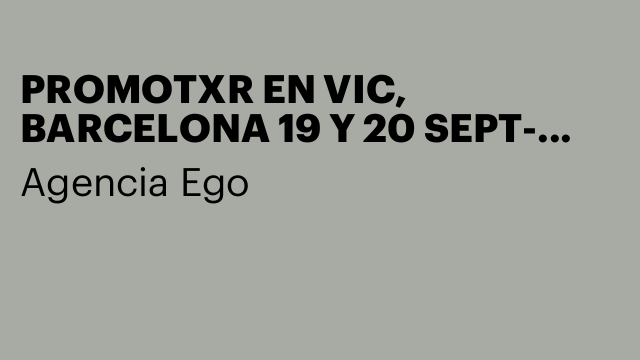 PROMOTXR EN VIC, BARCELONA 19 Y 20 SEPT- 9.30 € HV¡B