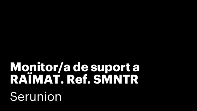 Monitor/a de suport a RAÏMAT. Ref. SMNTR