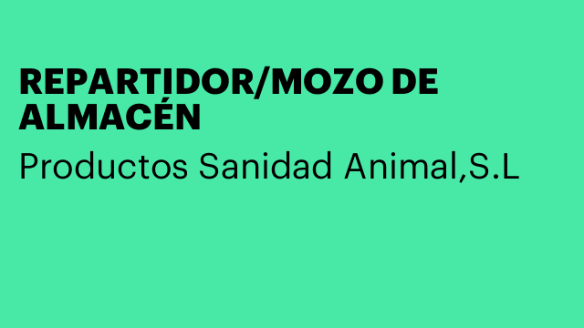 REPARTIDOR/MOZO DE ALMACÉN