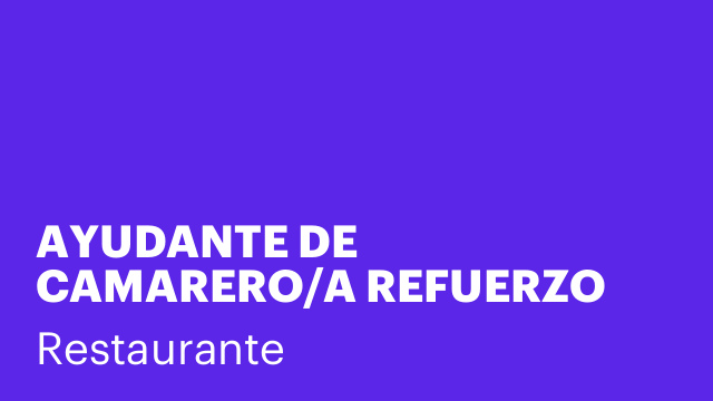 AYUDANTE DE CAMARERO/A REFUERZO CAMPAÑA NAVIDEÑA