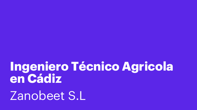 Ingeniero Técnico Agricola en Cádiz