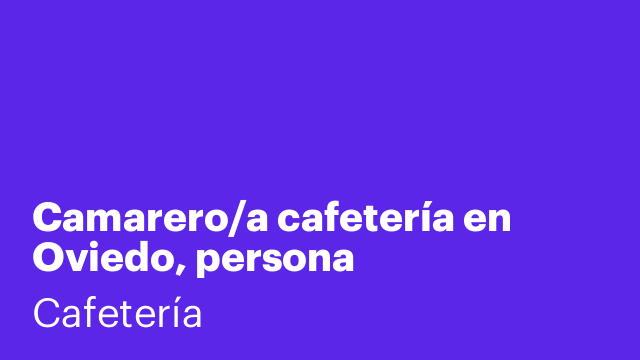 Camarero/a cafetería en Oviedo, persona