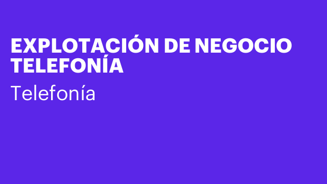 EXPLOTACIÓN DE NEGOCIO TELEFONÍA