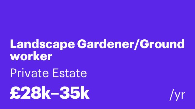 Landscape Gardener/Ground worker