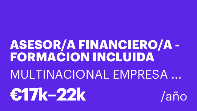 ASESOR/A FINANCIERO/A - FORMACION INCLUIDA
