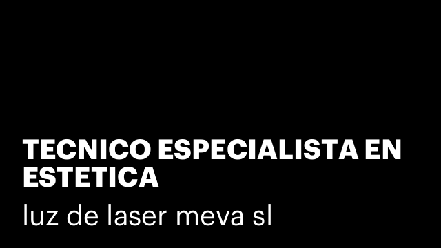 TECNICO ESPECIALISTA EN ESTETICA