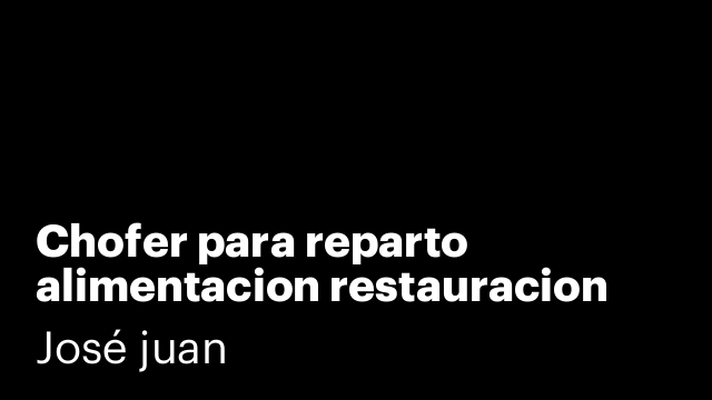 Chofer para reparto alimentacion restauracion