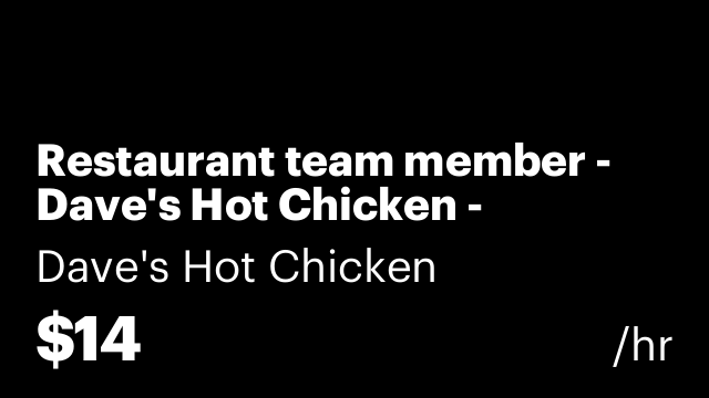 Restaurant team member - Dave's Hot Chicken - Aventura