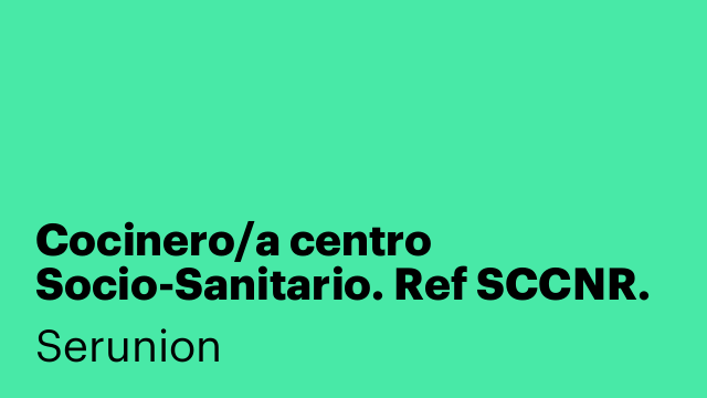 Cocinero/a centro Socio-Sanitario. Ref SCCNR.