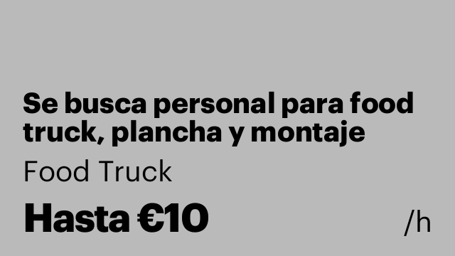 Se busca personal para food truck, plancha y montaje