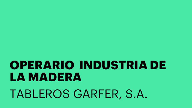 OPERARIO  INDUSTRIA DE LA MADERA