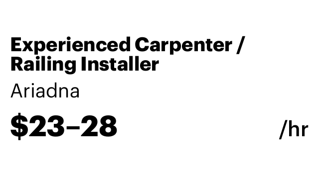 Experienced Carpenter / Railing Installer