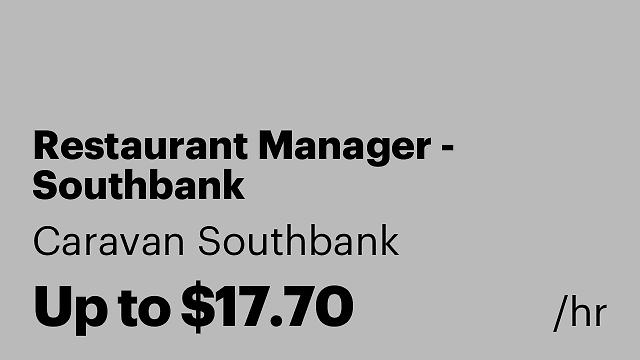 Restaurant Manager - Southbank