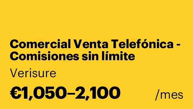Comercial Venta Telefónica - Comisiones sin límite
