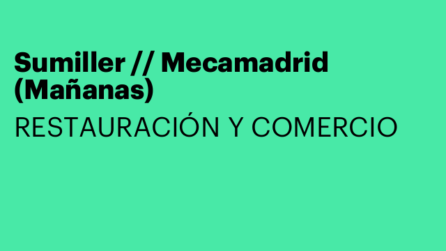 Sumiller // Mecamadrid (Mañanas)