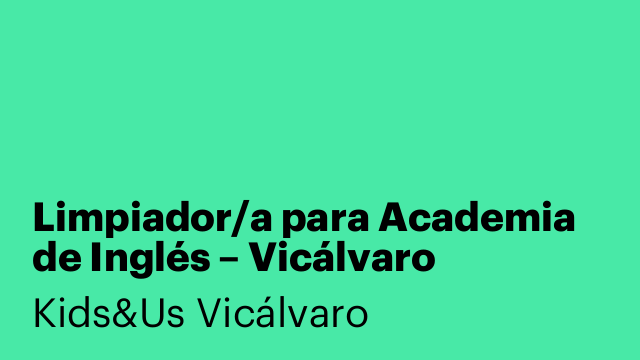Limpiador/a para Academia de Inglés – Vicálvaro