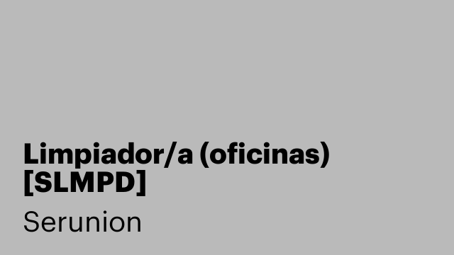 Limpiador/a (oficinas) [SLMPD]