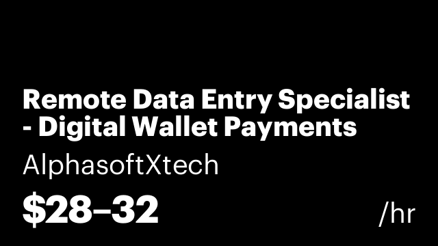 Remote Data Entry Specialist - Digital Wallet Payments