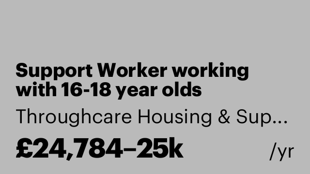Support Worker working with 16-18 year olds