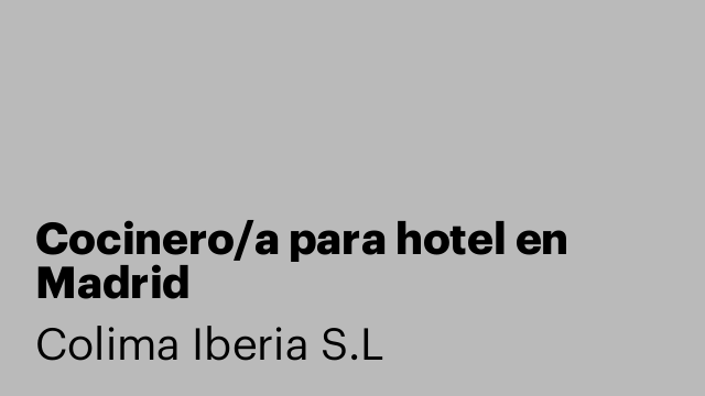 Cocinero/a para hotel en Madrid