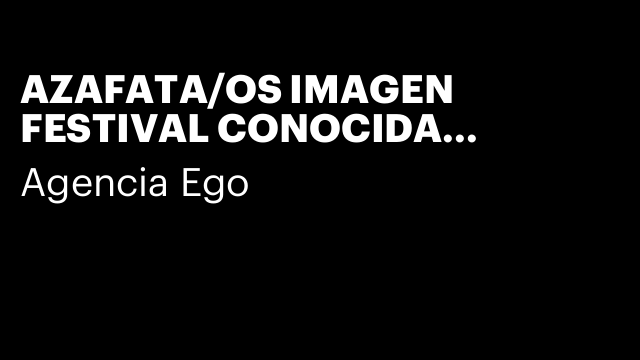 AZAFATA/OS IMAGEN FESTIVAL CONOCIDA CERVEZA 5,6,7 SEP