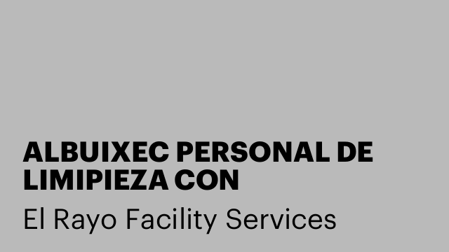 ALBUIXEC PERSONAL DE LIMIPIEZA CON EXPERIENCIA
