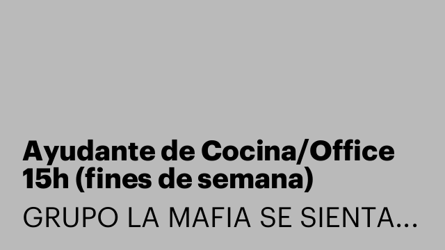 Ayudante de Cocina/Office 15h (fines de semana) [LYCFDSI]