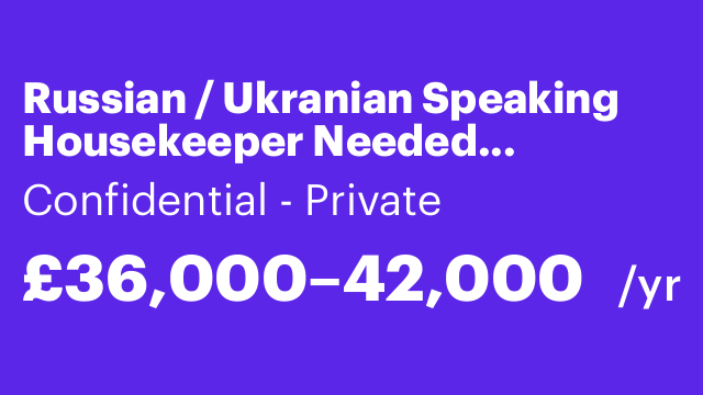 Russian / Ukranian Speaking Housekeeper Needed Immediate start