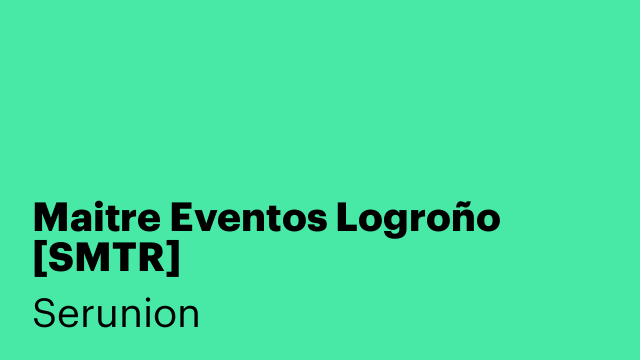 Maitre Eventos Logroño  [SMTR]