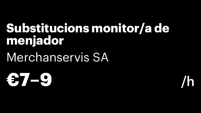Substitucions monitor/a de menjador