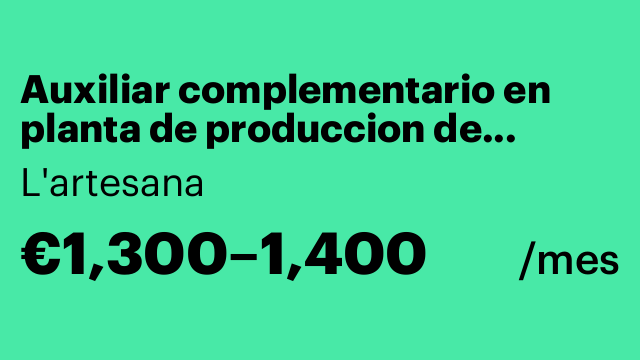 Auxiliar complementario en planta de produccion de bolleria