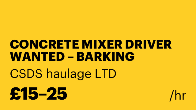 CONCRETE MIXER DRIVER WANTED – BARKING