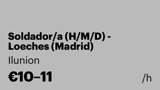 Soldador/a (H/M/D) - Loeches (Madrid)