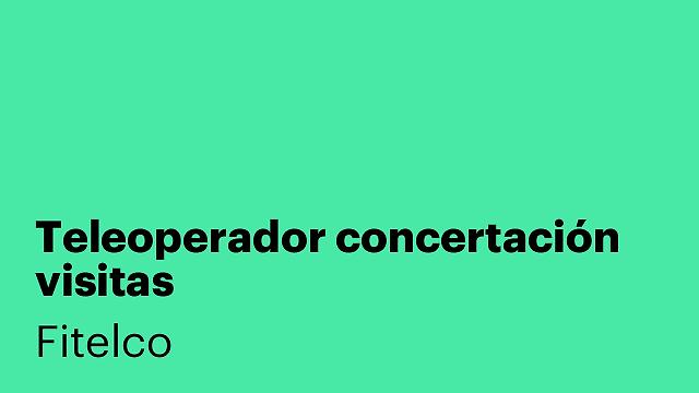 Teleoperador concertación visitas
