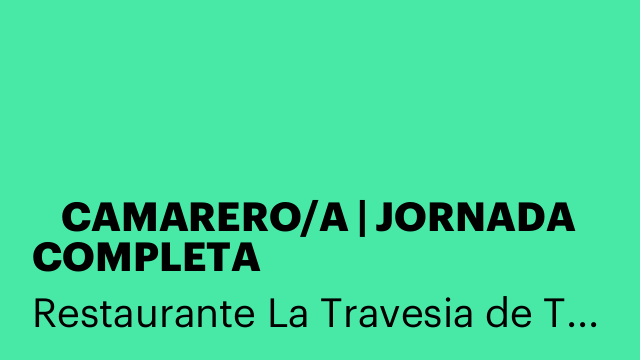 🍷 CAMARERO/A | JORNADA COMPLETA