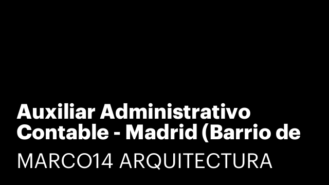 Auxiliar Administrativo Contable - Madrid (Barrio de Salamanca)