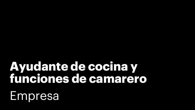Ayudante de cocina y funciones de camarero