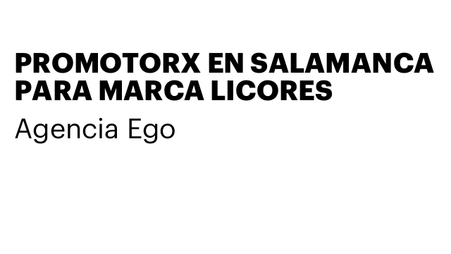 PROMOTORX EN SALAMANCA PARA MARCA LICORES