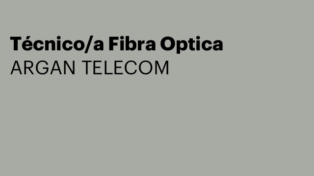 Técnico/a Fibra Optica