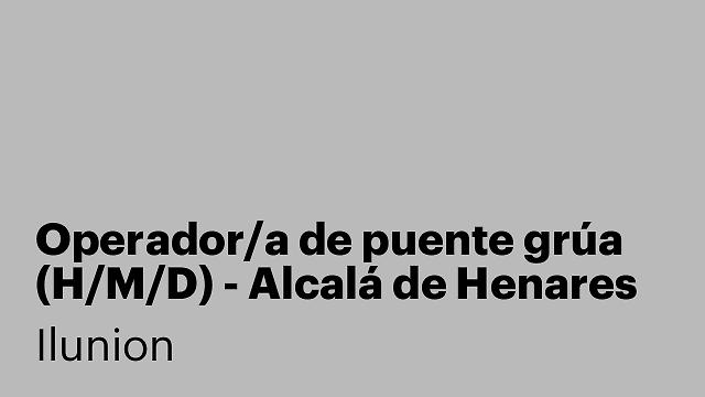 Operador/a de puente grúa (H/M/D) - Alcalá de Henares (Madrid).