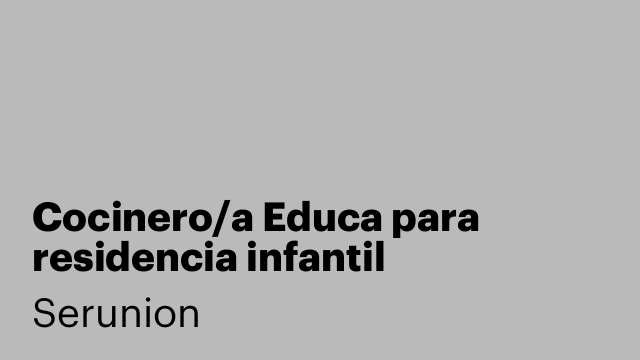Cocinero/a Educa para residencia infantil (sustitución de larga duración) [SCCDW]