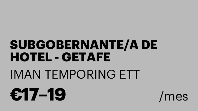 SUBGOBERNANTE/A DE HOTEL - GETAFE