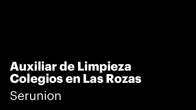 Auxiliar de Limpieza Colegios en Las Rozas (Madrid) [SLMDC]
